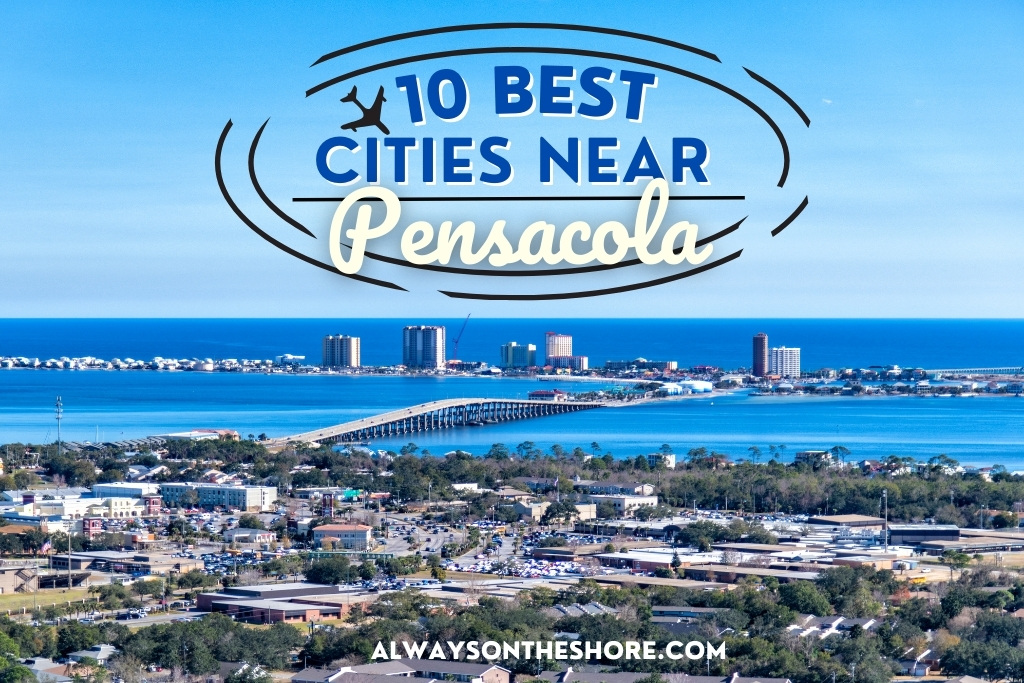 10 Best Cities Near Pensacola FL