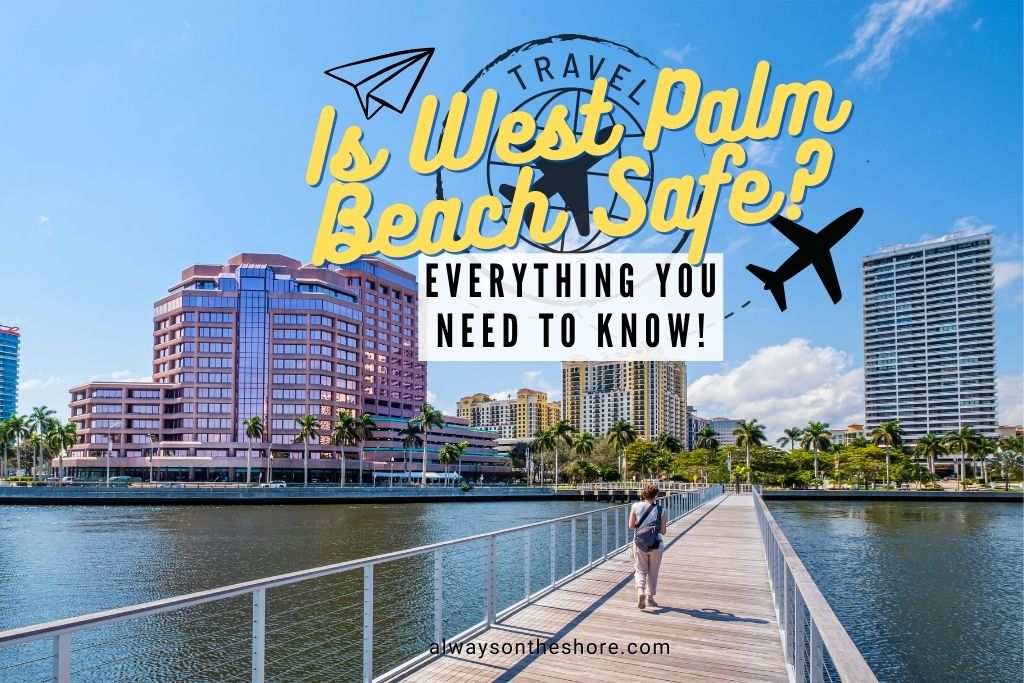 Is West Palm Beach Safe For All Visitors?