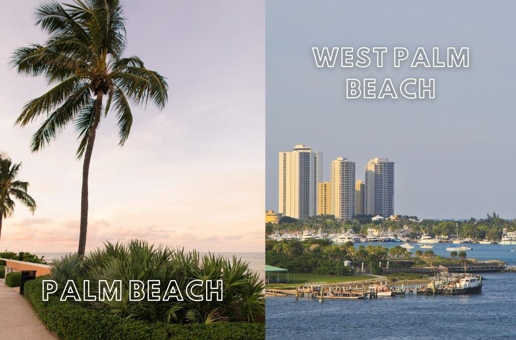 Palm Beach vs West Palm Beach for Your Ideal Florida Vacation